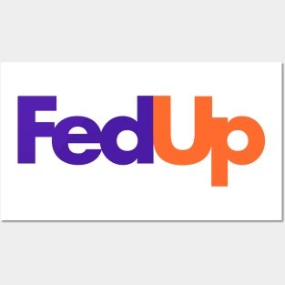 Fed Up Posters and Art